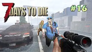 7 Days to die АЛЬФА 21 прохождение без торговца► Полицейский участок #16