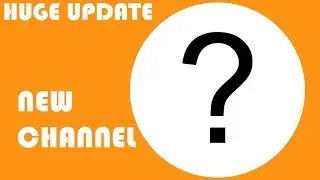 Big Channel Update - Plus New Channel!