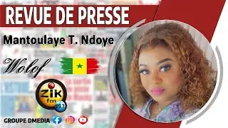 Revue de Presse (wolof) de Zik Fm Sen Tv du vendredi 11 octobre 2024 avec Mantoulaye Thioub Ndoye
