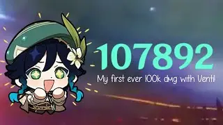 My First 100k Damage with Venti (F2P)