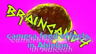 BrainCandy for Ableton: adding camera effects