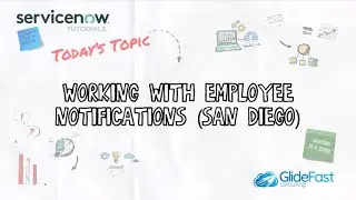 Working with Employee Notifications in ServiceNow (San Diego) | ServiceNow Tutorials