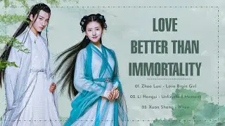 [Full OST + Mp3 link] || Love Better Than Immortality OST / 天雷一部之春花秋月 OST