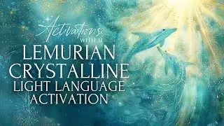 Lemurian Crystalline Light Language Activation