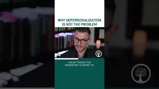 Why Depersonalization Is A DISTRACTION From The REAL Problem 