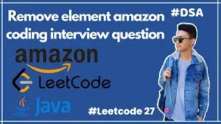 Remove element amazon coding interview question || Remove element form array