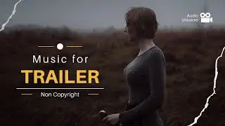 Cinematic Movie Trailer NoCopyright Music for Video | One last Time