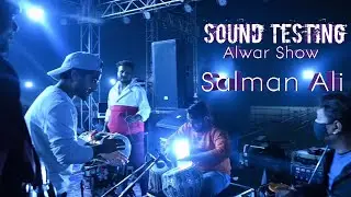 SALMAN ALI SOUND CHECK
