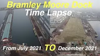 Bramley Moore Dock Time Lapse - July 2021 to December 2021