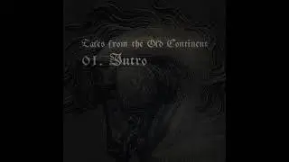 Tales from the Old Continent - 01 Intro