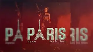 Paris - Ingratax  (Sath Hex Remix) @Ingratax