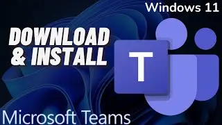 How to Download & Install Microsoft Teams on Windows 11