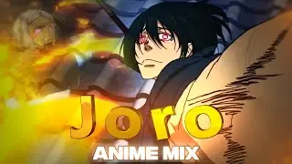 Joro - Anime Mix [AMV/Edit] Quick!