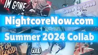 Nightcorecollab - Gone for good (Summer Collab 2024)