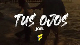 Tus Ojos - JØEL - Letra
