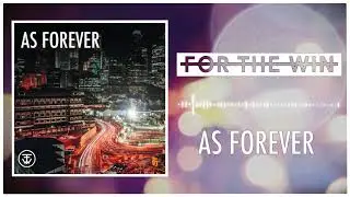 For the Win - As Forever