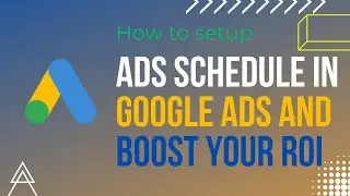 How to Set Up an Ad Schedule In Google Ads and Boost Your ROI 