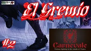 Carnevale #2: El Gremio