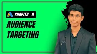 Chapter - 8 Audience Targeting in Google Ads | Real Estate Lead Generation