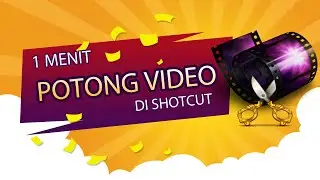 Cara Potong Video dengan ShotCut Video Editor Gratis Tanpa Watermark - Tutorial Editing Video Cepat