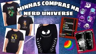 MINHAS COMPRAS NA NERD UNIVERSE