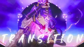 Genshin Impact - Transition Edit