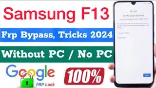2024:--- Samsung F13  Frp Bypass Without PC/ No PC