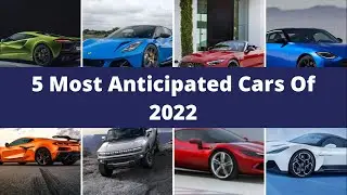 Five Most Anticipated Cars Of 2022