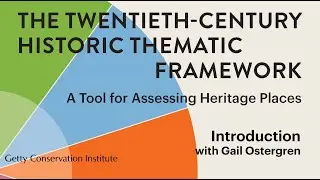 The Twentieth-Century Historic Thematic Framework - Introduction with Gail Ostergren