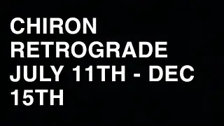CHIRON RETROGRADE JULY 11TH - DEC 15TH (WHAT IS TRIGGERING YOU?)