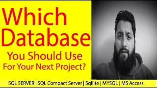 Which database you should use for your next project | SQL Server | SQL Compact Server | Sqllite?