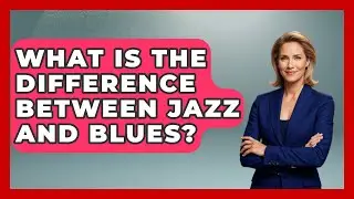 What Is the Difference Between Jazz and Blues? | The Musician Encyclopedia