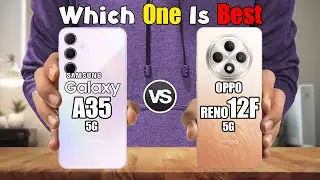 SAMSUNG GALAXY A35 5G  vs OPPO RENO 12F