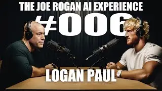 Joe Rogan *AI* Experience #006 - Logan Paul