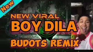 VIRAL BOY DILA [BUDOTS REMIX] Mr. Ronz Vlog Remix 🇵🇭