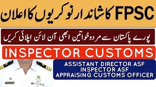 FPSC JOBS 2022 | INSPECTOR CUSTOMS | INSPECTOR ASSISTANT DIRECTOR ASF