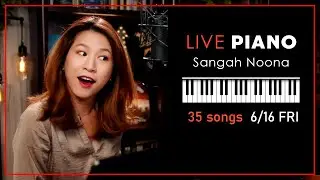 🔴LIVE Piano (Vocal) Music with Sangah Noona! 6/16