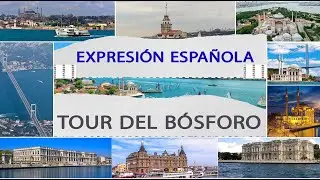 TOUR DEL BÓSFORO | EXPRESIÓN ESPAÑOLA | TOUR DEL BÓSFORO | GIRA ASIÁTICA Y EUROPEA