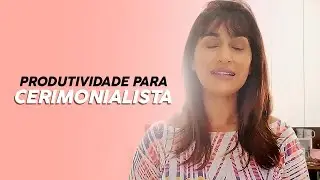 Rotina produtiva da Cerimonialista de Casamento | Vânia Rodrigues | Cerimonialista Pro