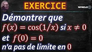 🔴MATHSCLIC EXERCICE - POST BAC | LIMITE EN 0 DE LA FONCTION DÉFINIE PAR 𝑓:𝑥↦cos 1/𝑥 SI 𝑥≠0 ET 𝑓(0)=0