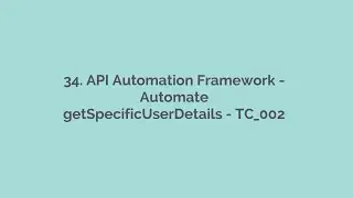 34. API Automation Framework Automate AddNewUser TC 002 Rest Assured,  API Automation Playlist