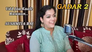 Udd Jaa Kaale Kawaan... || Gadar 2  Sunny Deol, Ameesha Patel ||  Sushmita Raj || Udit N, Alka Y ||