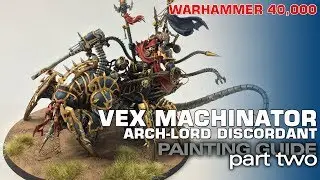 Painting Guide: Warhammer 40K Vex Machinator, Arch Lord Discordant PART TWO