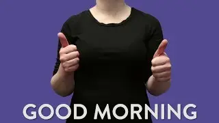 How to sign in BSL: Good Morning