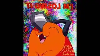 I'M LOSING IT - Pochita - Chainsaw Man