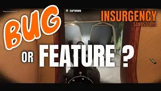 INSURGENCY SANDSTORM | BUG OR FEATURE
