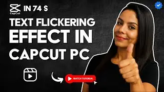 How to CREATE FLICKERING or BLINKING TEXT EFFECT in CAPCUT PC in 74 S