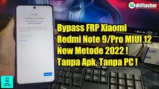 Cara Bypass FRP Xiaomi Redmi Note 9 Pro MIUI 12 Lupa Akun Google New Metode 2022!