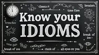 Know Your Idioms | Master Common English Idioms and Expressions