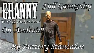 Granny 1.7.3 Version Fanmade Mod with Grandpa mode (by Buttery Stancakes) on Android release